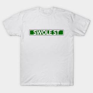 Swole St Street Sign T-Shirt